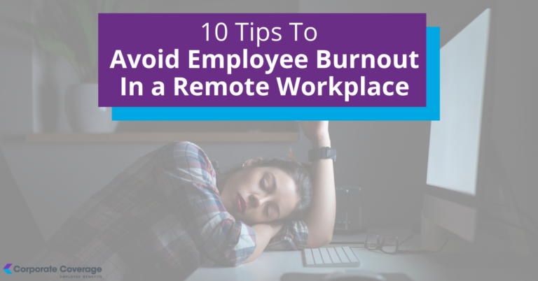 10 Tips To Avoid Employee Burnout In A Remote Workplace Corporate 